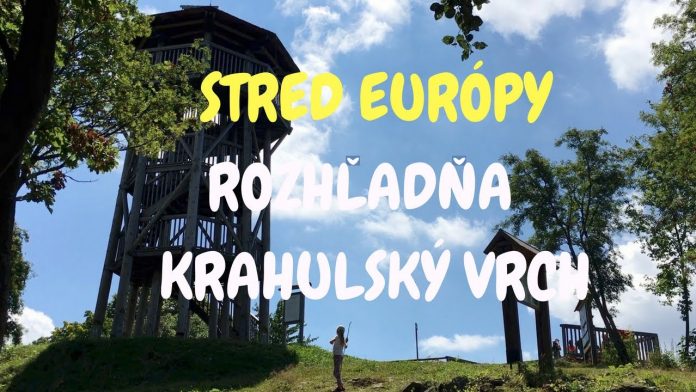 Stred Európy a rozhľadňa Krahulský Vrch