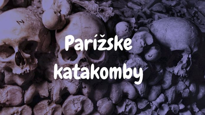Parížske katakomby